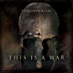 Forgiven Rival : This Is a War